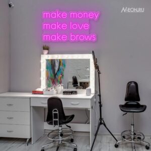 لوحة نيون لصالون تجميل - make money | make love | make brows